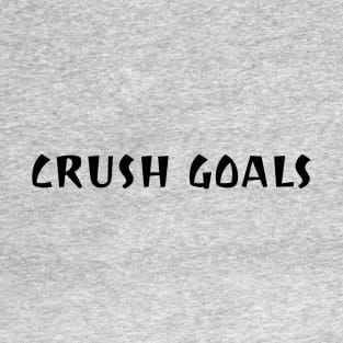 Crush Goals T-Shirt